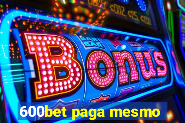 600bet paga mesmo